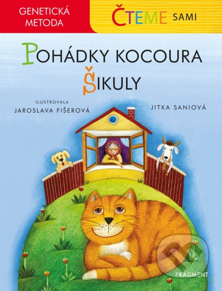 Čteme sami - genetická metoda - Pohádky kocoura Šikuly - Jitka Saniová, Jaroslava Fišerová (ilustrátor)