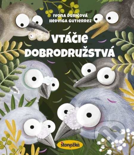 Vtáčie dobrodružstvá - Ivona Ďuričová, Hedviga Gutierrez (ilustrátor)