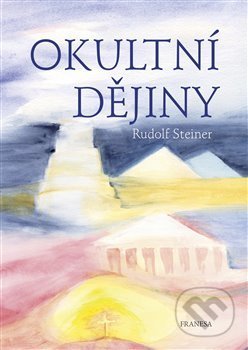 Okultní dějiny - Rudolf Steiner