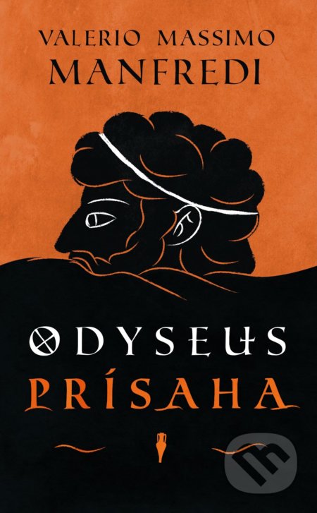 Odyseus - Prísaha - Valerio Massimo Manfredi