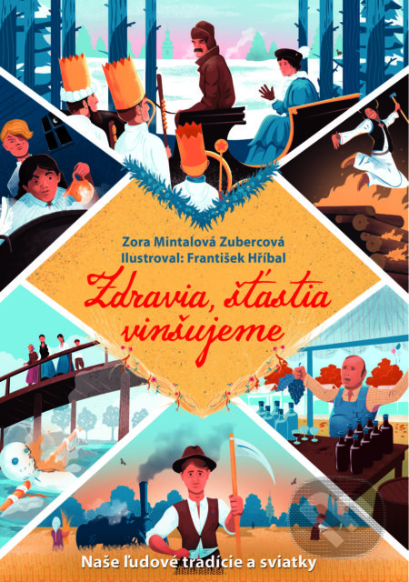 Zdravia, šťastia vinšujeme - Zora Mintalová Zubercová, František Hříbal (ilustrátor)