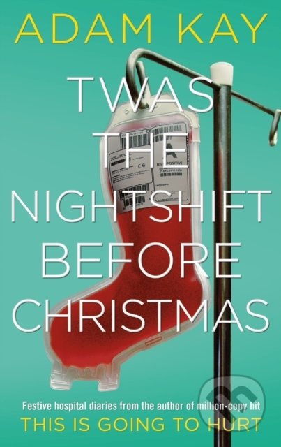 Twas the Nightshift Before Christmas - Adam Kay