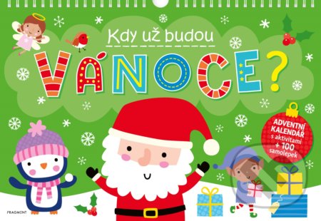 Kdy už budou Vánoce? (Adventní kalendář s aktivitami + 100 samolepek)