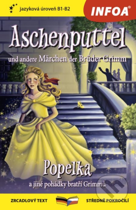 Aschenputtel und andere Märchen der Brüder Grimm / Popelka a jiné pohádky bratří Grimmů
