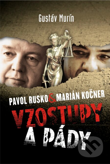 Pavol Rusko vs Marián Kočner – Vzostupy a pády