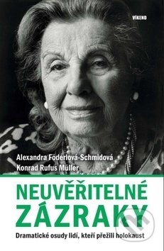 Neuvěřitelné zázraky - Alexandra Föderlová-Schmidová, Konrad Rufus Müller
