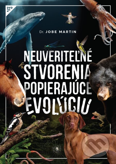 Neuveriteľné stvorenia popierajúce evolúciu (2x DVD) - Martin Jobe