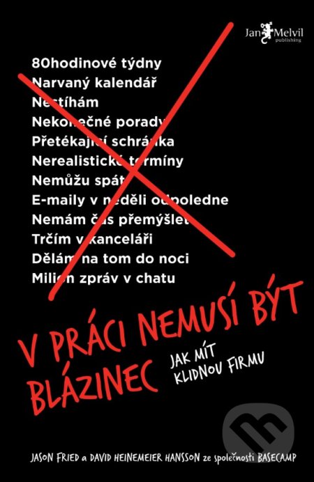 V práci nemusí být blázinec