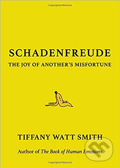 Schadenfreude - Tiffany Watt Smith