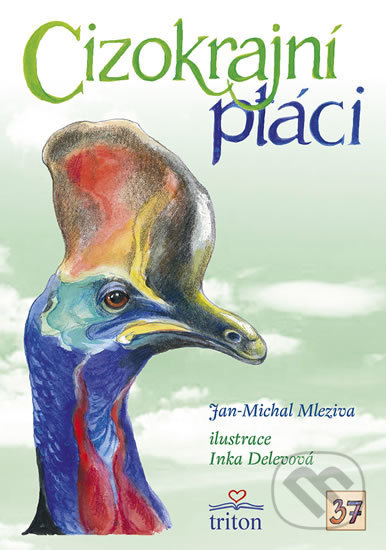 Cizokrajní ptáci - Jan-Michal Mleziva, Inka Delevová (ilustrácie)