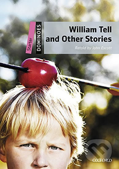 Dominoes Starter: William Tell and Other Stories