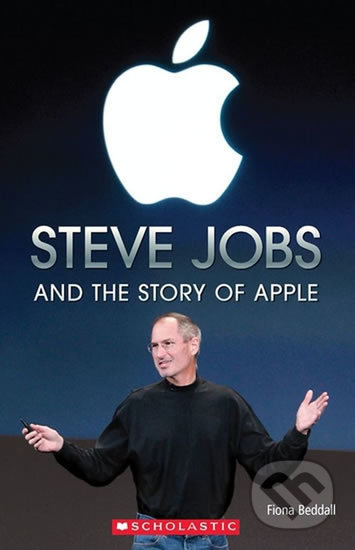 Steve Jobs and the Story of Apple - Fiona Beddall