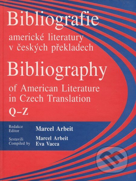 Bibliografie Americke Literatury V Ceskych Prekladech Q Z Marcel Arbeit Eva Vacca Pevna Vazba Cesky Jazyk Knihy Na Martinus Cz