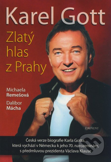 Kniha Karel Gott Zlaty Hlas Z Prahy Michaela Remesova A Dalibor Macha Martinus