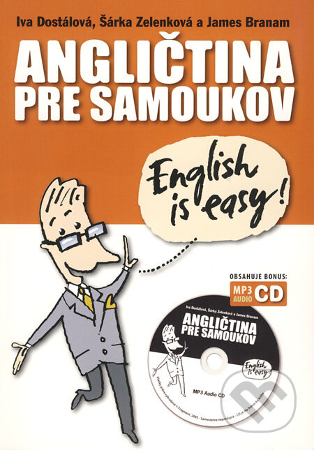 Angličtina pre samoukov + MP3 Audio CD - Iva Dostálová, Šárka Zelenková, James Branam