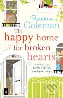 The Happy Home for Broken Hearts - Rowan Coleman