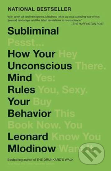Subliminal: How Your Unconscious Mind Rules Your Behavior - Leonard Mlodinow