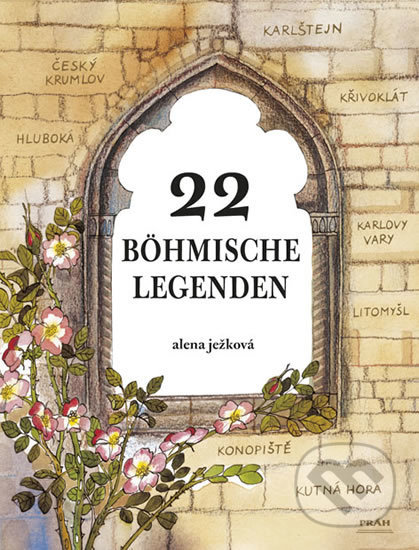 22 böhmische Legenden - Alena Ježková