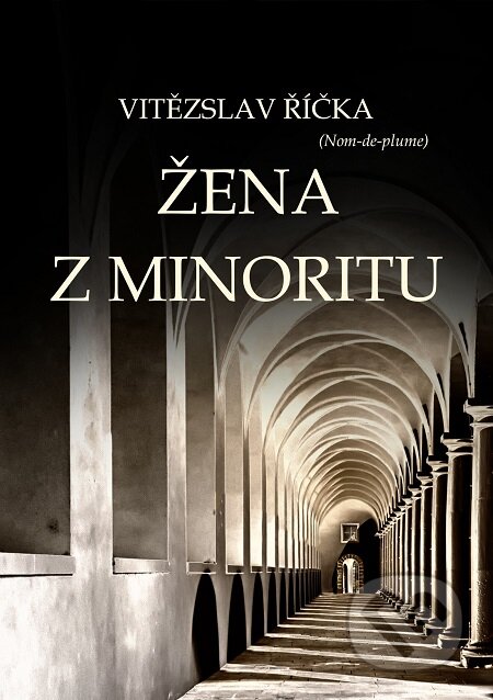 Žena z minoritu - Vítězslav Říčka