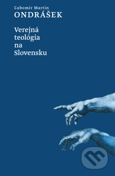 Verejná teológia na Slovensku - Ľubomír Martin Ondrášek