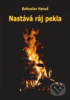 Nastává ráj pekla