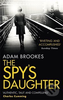 The Spy&#039;s Daughter - Adam Brookes