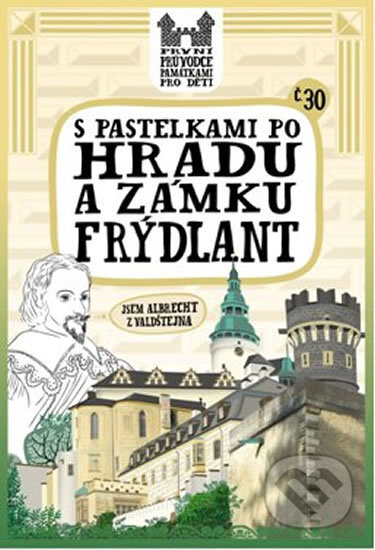 S pastelkami po hradu a zámku Frýdlant - Eva Chupíková