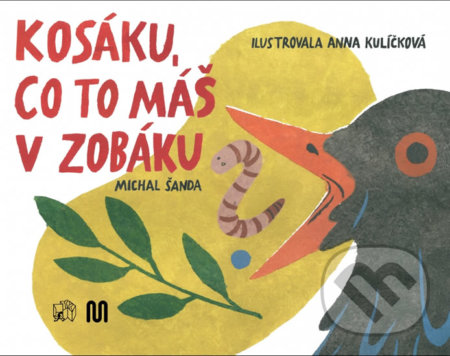 Kosáku, co to máš v zobáku?