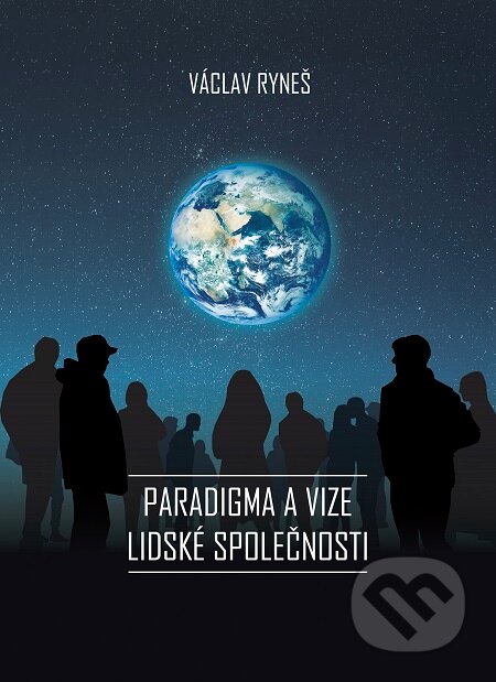 Paradigma a vize lidské společnosti - Václav Ryneš