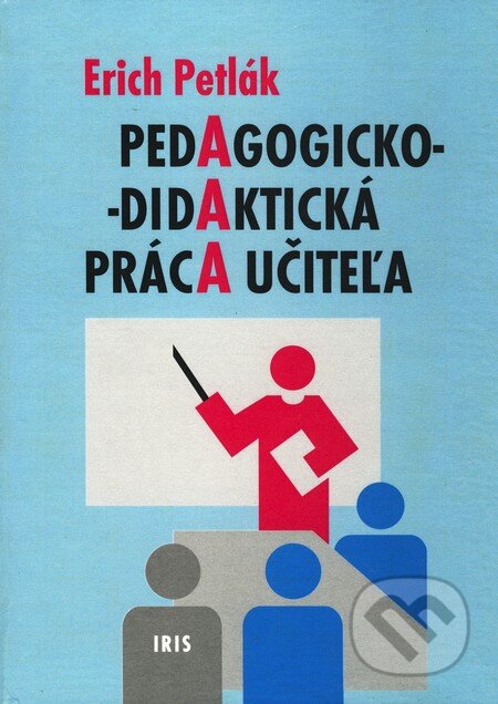 Kniha Pedagogicko Didakticka Praca Uciteľa Erich Petlak Martinus