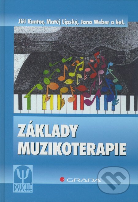 Základy muzikoterapie - Jiří Kantor, Matěj Lipský, Jana Weber a kol.