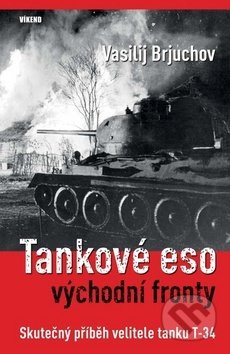 Tankové eso východní fronty - Vasilij Brjuchov