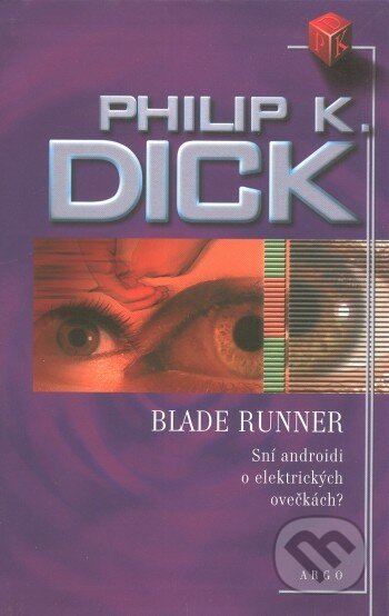 Blade Runner by Philip K. Dick Blade Runner by Philip K. Dick