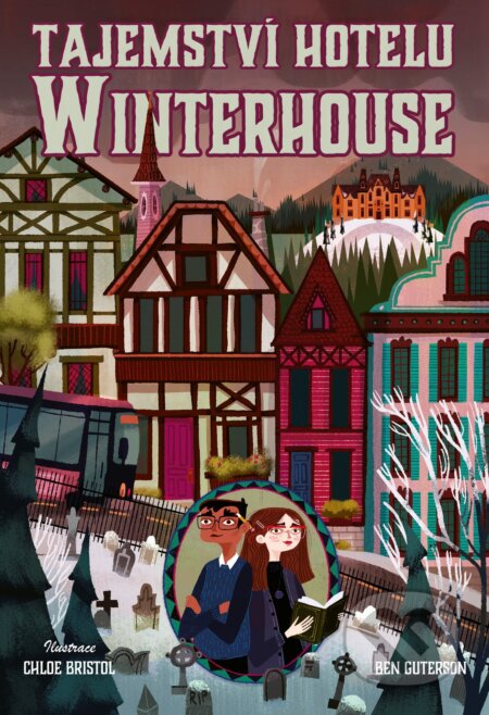 Tajemství hotelu Winterhouse - Ben Guterson, Chloe Bristol (ilustrátor)