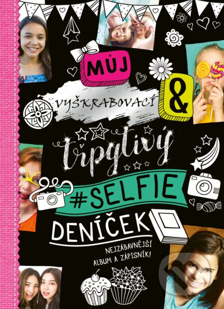 Můj selfie deníček (Nejzábavnější album a zápisník)