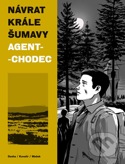 Návrat Krále Šumavy 2: Agent-chodec - Karel Osoha, Ondřej Kavalír, Vojtěch Mašek, Karel Osoha (ilustrátor)