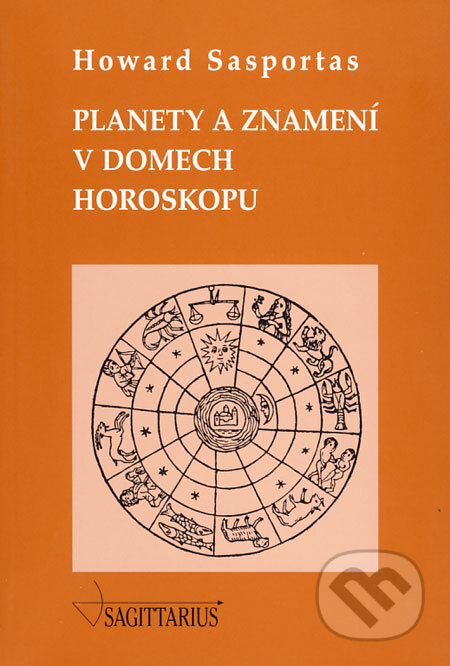 Planety a znamení v domech horoskopu - Howard Sasportas
