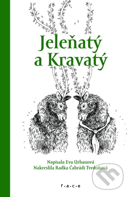 Jeleňatý a Kravatý - Eva  Urbanová, Radka Čabrádi Tvrdoňová (ilustrátor)