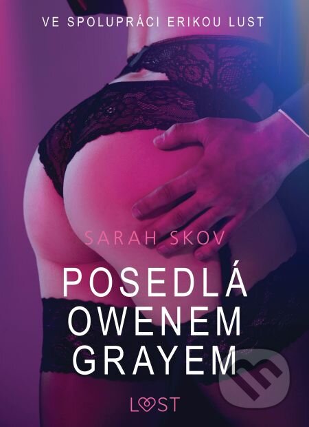 Posedlá Owenem Grayem – Sexy erotika - Sarah Skov