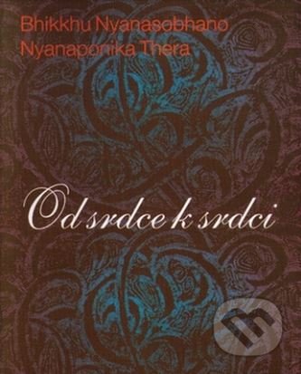 Od srdce k srdci - Bhikkhu Nyanasobhano, Nyanaponika Thera