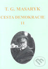 Cesta demokracie II. - Tomáš Garrigue Masaryk