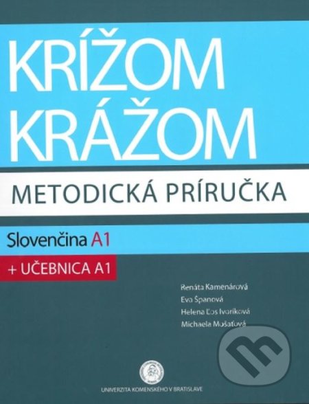 Krížom krážom - Slovenčina A1: Metodická príručka - Renáta Kamenárová, Eva Španová a kol.