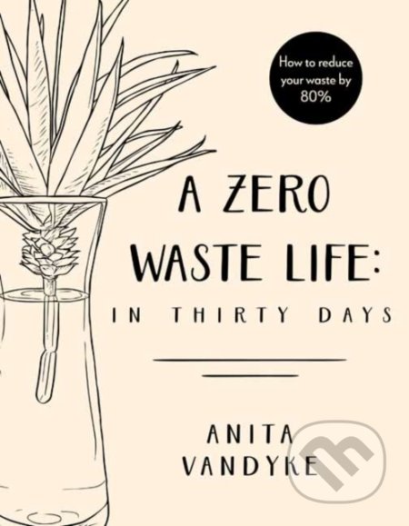A Zero Waste Life - Anita Vandyke