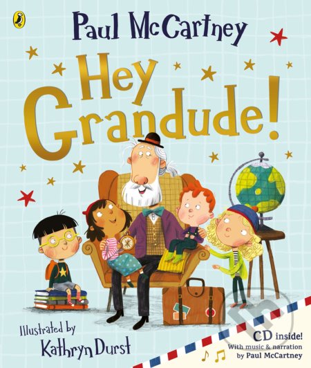 Hey Grandude! - Paul McCartney, Kathryn Durst (ilustrácie)
