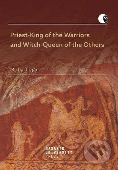 Priest-King of the Warriors and Witch-Queen of the Others - Michal Cigán