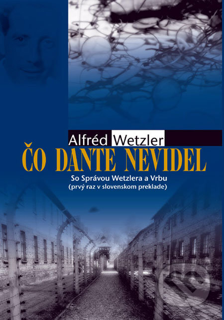 Čo Dante nevidel - Alfréd Wetzler