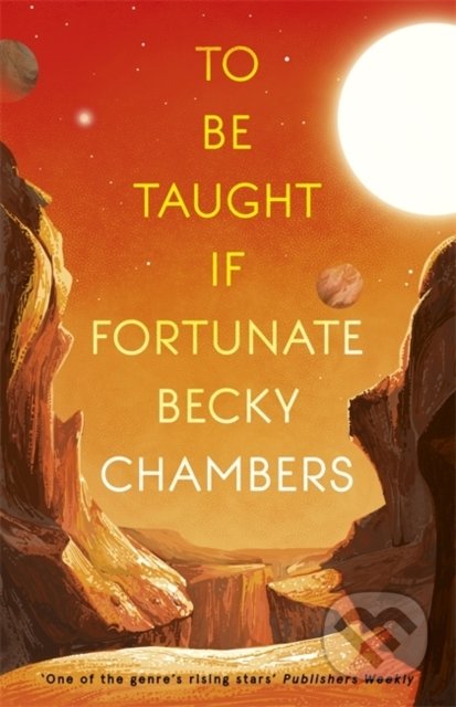 to be taught if fortunate by becky chambers