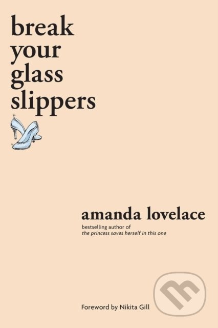break your glass slippers - Amanda Lovelace