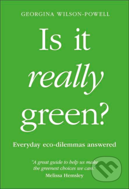Is It Really Green? - Georgina Wilson-Powell