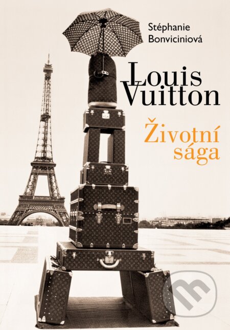 Louis Vuitton: Životní sága - Stéphanie Bonvicini